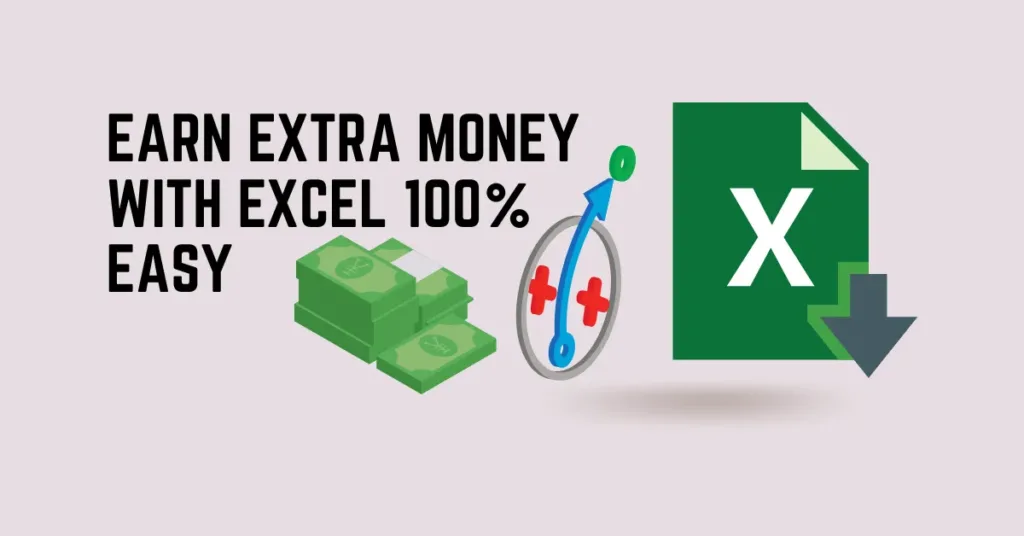 Earn Extra Money with Excel 100% Easy