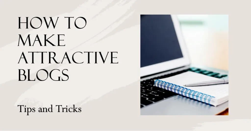 How To Make Attractive Blog